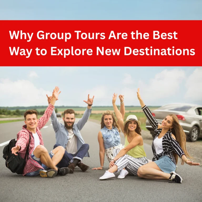 Why Group Tours Are the Best Way to Explore New Destinations