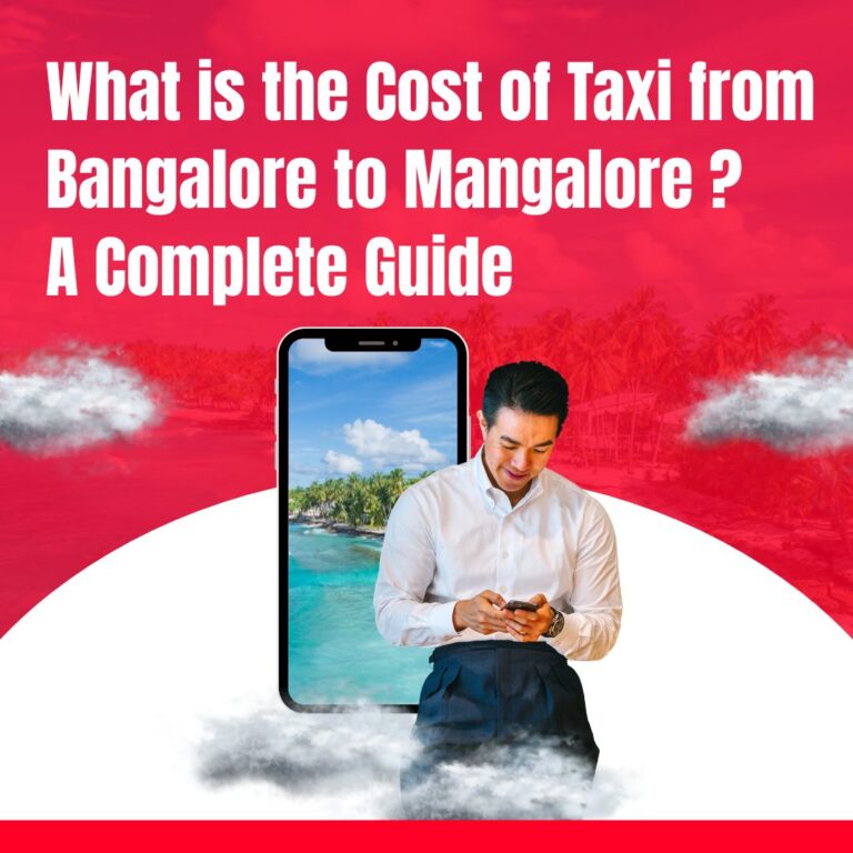 What is the Cost of Taxi from Bangalore to Mangalore? – A Complete Guide