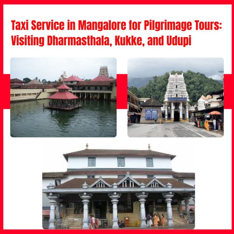 Taxi Service in Mangalore for Pilgrimage Tours: Visiting Dharmasthala, Kukke, and Udupi