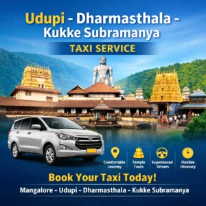 A Complete Guide to Visiting Udupi, Dharmasthala & Kukke Subramanya by Taxi