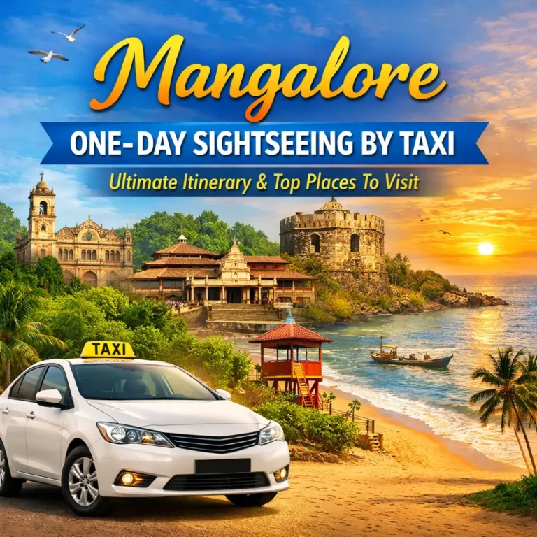 Ultimate Mangalore One-Day Itinerary by Taxi – Best Sightseeing Places and How to Cover Them in a Day
